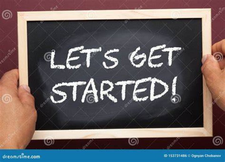What is the meaning of let's get started?